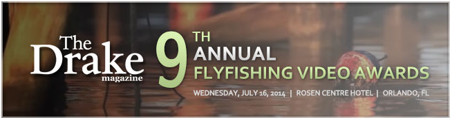 The Drake 9th FlyFishing VIdeo Awards