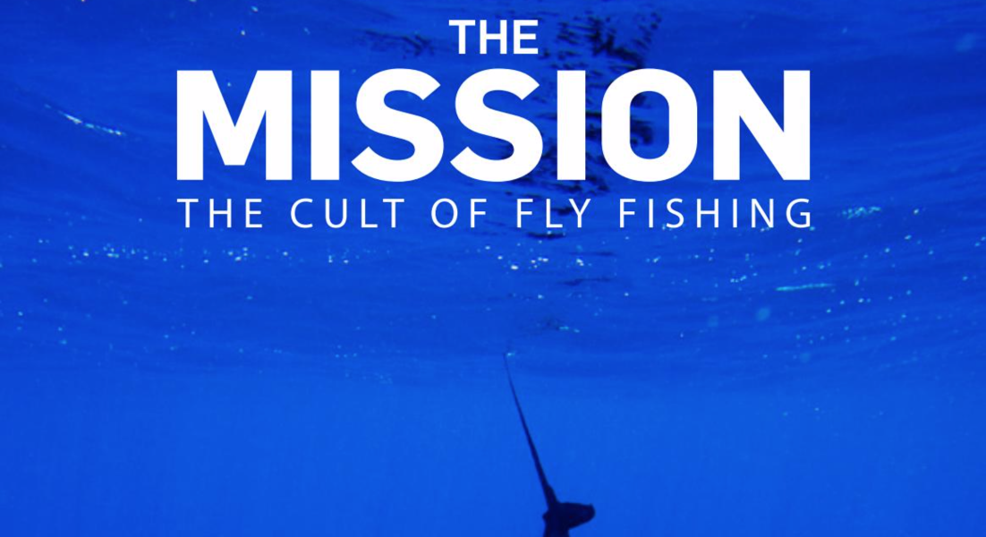 The Mission - The Cult Of Fly Fishing - Le Mouching
